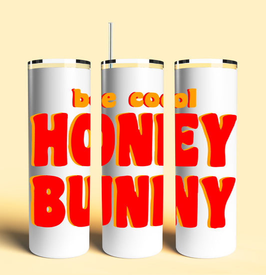 Pulp Fiction - Be Cool Honey Bunny 20oz Skinny Tumbler (Lid and Plastic Straw Included)