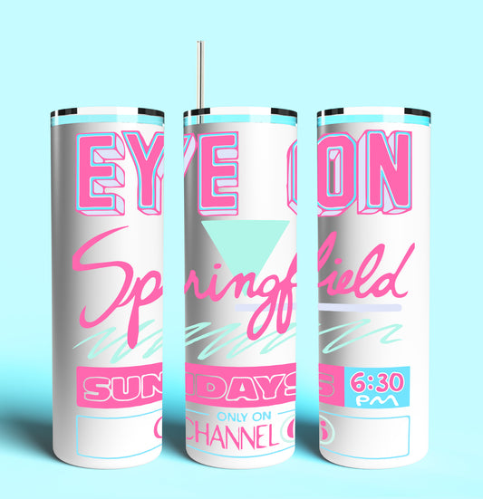 Eye on Springfield on Channel 6 - 20oz Skinny Tumbler (Lid and Plastic Straw Included)
