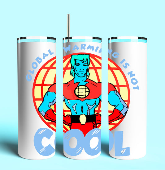 Captain Planet - Global Warming is Not Cool - 20oz Skinny Tumbler (Lid and Plastic Straw Included)