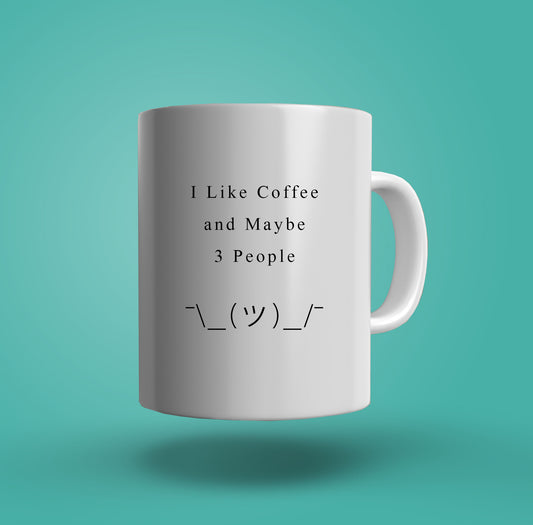 I Like Coffee and Maybe 3 People Coffee Mug
