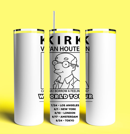Kirk Van Houten World Tour "Can I Borrow a Feeling" 20oz Skinny Tumbler (Lid and Plastic Straw Included)