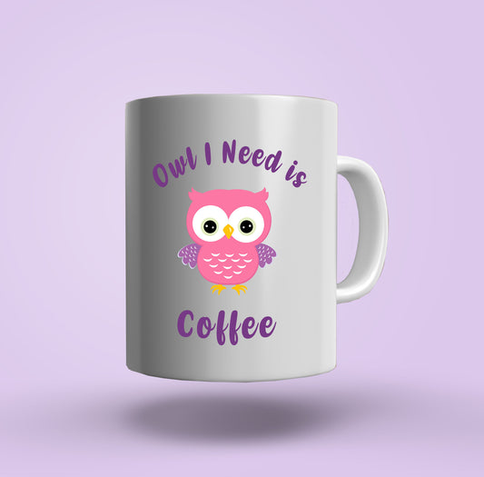 Owl I Need is Coffee Mug